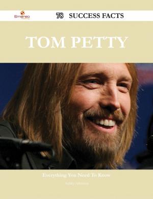Cover of the book Tom Petty 78 Success Facts - Everything you need to know about Tom Petty by Jesus Cervantes