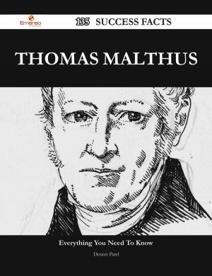 Cover of the book Thomas Malthus 135 Success Facts - Everything you need to know about Thomas Malthus by Gerard Blokdijk