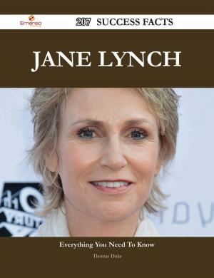 Cover of the book Jane Lynch 207 Success Facts - Everything you need to know about Jane Lynch by Lindsey Johnny