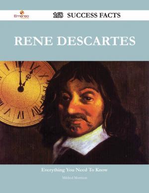 Cover of the book Rene Descartes 168 Success Facts - Everything you need to know about Rene Descartes by Eric Kelley