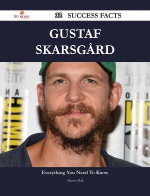 Cover of the book Gustaf Skarsgård 32 Success Facts - Everything you need to know about Gustaf Skarsgård by Dean Alleyne