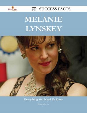 Cover of the book Melanie Lynskey 90 Success Facts - Everything you need to know about Melanie Lynskey by Joshua Russell