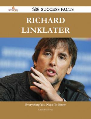 Cover of the book Richard Linklater 146 Success Facts - Everything you need to know about Richard Linklater by William Davenport Adams