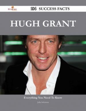 Cover of the book Hugh Grant 184 Success Facts - Everything you need to know about Hugh Grant by Tina Tyson