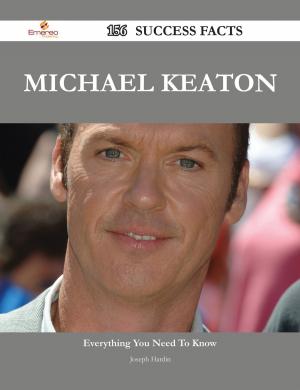 Cover of the book Michael Keaton 156 Success Facts - Everything you need to know about Michael Keaton by Scott Justice