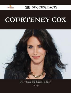 Cover of the book Courteney Cox 185 Success Facts - Everything you need to know about Courteney Cox by Franks Jo