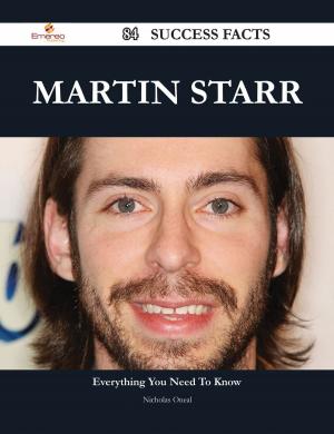 Cover of the book Martin Starr 84 Success Facts - Everything you need to know about Martin Starr by Janet Nathan