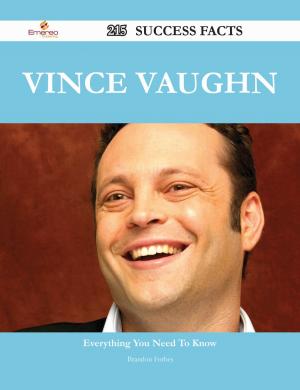 Cover of Vince Vaughn 215 Success Facts - Everything you need to know about Vince Vaughn