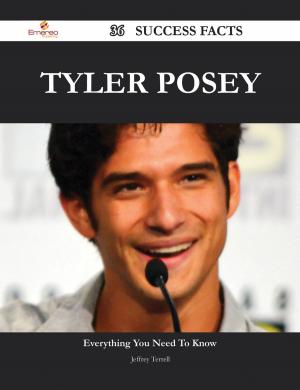 Cover of the book Tyler Posey 36 Success Facts - Everything you need to know about Tyler Posey by Gerald Day