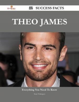 Cover of the book Theo James 32 Success Facts - Everything you need to know about Theo James by Patrick Yang