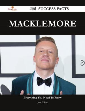 Cover of the book Macklemore 174 Success Facts - Everything you need to know about Macklemore by Phyllis Collier