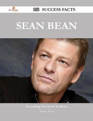 Cover of the book Sean Bean 168 Success Facts - Everything you need to know about Sean Bean by Keith Clark