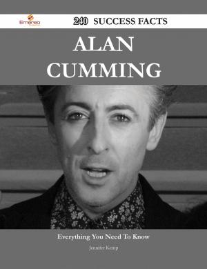 Cover of the book Alan Cumming 240 Success Facts - Everything you need to know about Alan Cumming by Eugene Alston