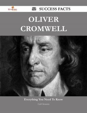 Cover of the book Oliver Cromwell 52 Success Facts - Everything you need to know about Oliver Cromwell by Betty Dobson