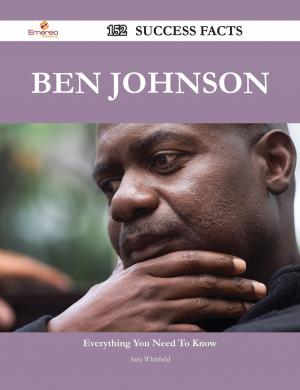 Cover of the book Ben Johnson 152 Success Facts - Everything you need to know about Ben Johnson by Jane Nguyen