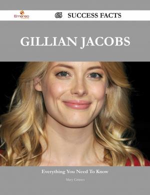 Cover of the book Gillian Jacobs 65 Success Facts - Everything you need to know about Gillian Jacobs by Randall Figueroa