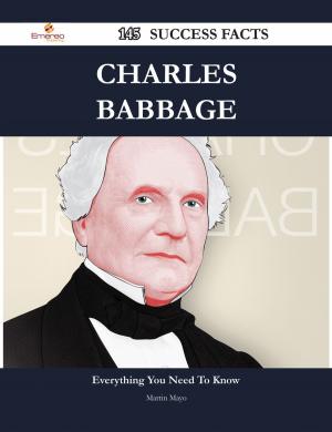 Cover of the book Charles Babbage 145 Success Facts - Everything you need to know about Charles Babbage by Antonio Little