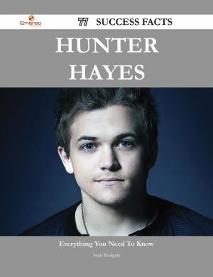 Cover of the book Hunter Hayes 77 Success Facts - Everything you need to know about Hunter Hayes by Thomas Gillespie