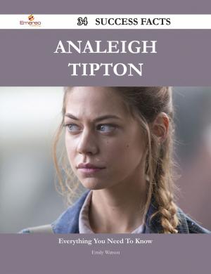 Cover of the book Analeigh Tipton 34 Success Facts - Everything you need to know about Analeigh Tipton by Jo Franks