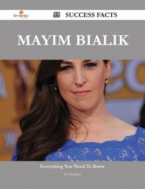 Cover of the book Mayim Bialik 55 Success Facts - Everything you need to know about Mayim Bialik by Dorothy Garza