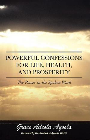Cover of the book Powerful Confessions for Life, Health, and Prosperity by Larry Hovee