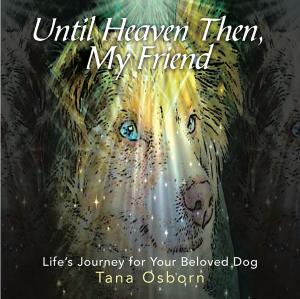 Cover of the book Until Heaven Then, My Friend by Emma Garrett Allen