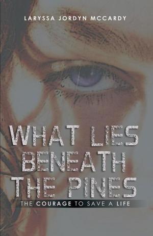 bigCover of the book What Lies Beneath the Pines by 