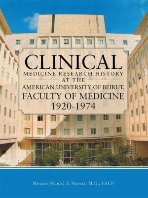 Cover of the book Clinical Medicine Research History at the American University of Beirut, Faculty of Medicine 1920-1974 by Ezeako Odi