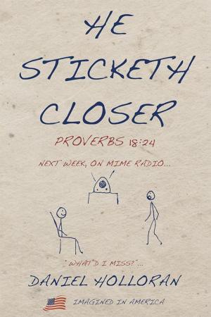 Cover of the book He Sticketh Closer by Galen Woodward