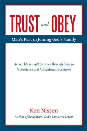 Cover of the book Trust and Obey: Man’S Part in Joining God’S Family by H. Donald Daae P. Geol