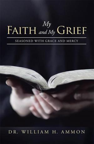 Cover of the book My Faith and My Grief by Rita Santaniello McGuffey