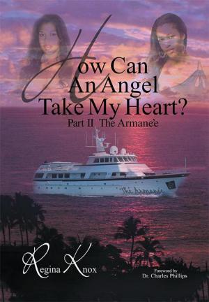 Cover of the book How Can an Angel Take My Heart?Part Ii, the Armanèe by Larry English