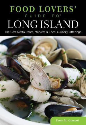 Cover of the book Food Lovers' Guide to® Long Island by James Gaffney