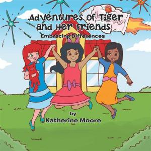 Cover of the book Adventures of Tiger and Her Friends by Richard J. Grant Caldwell