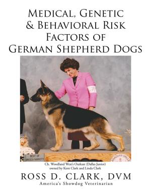 Book cover of Medical, Genetic & Behavioral Risk Factors of German Shepherd Dogs