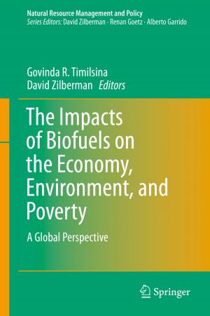 Cover of the book The Impacts of Biofuels on the Economy, Environment, and Poverty by Ken M. Harrison