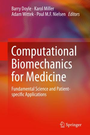 Cover of the book Computational Biomechanics for Medicine by Preeti S Chauhan, Anupam Choubey, ZhaoWei Zhong, Michael G Pecht