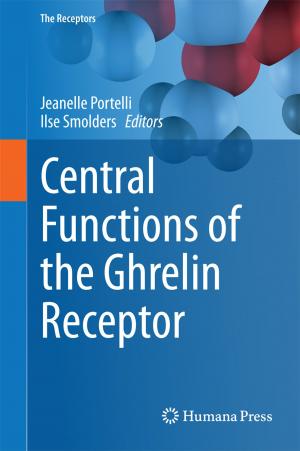 Cover of the book Central Functions of the Ghrelin Receptor by Jason E. Harlacher, Tami L. Sakelaris, Nicole M. Kattelman