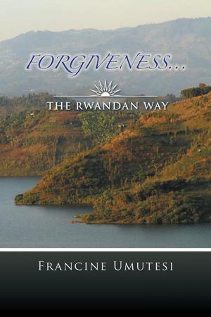 Cover of the book Forgiveness... the Rwandan Way by Amber Shields