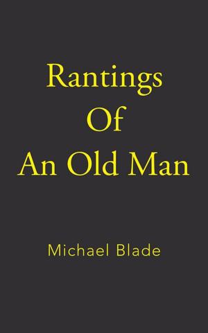 Cover of the book Rantings of an Old Man by Kristi S. Smith
