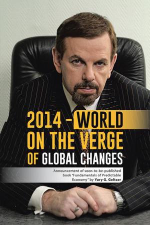 Cover of the book 2014 - World on the Verge of Global Changes by Trudi Carter