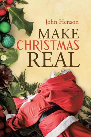 Cover of the book Make Christmas Real by Barry Roth