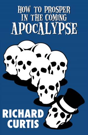 Book cover of How to Prosper in the Coming Apocalypse
