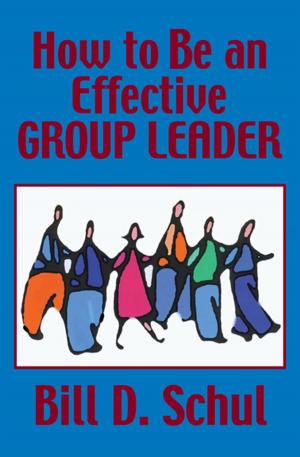 Cover of the book How to Be an Effective Group Leader by Blair Sveinson