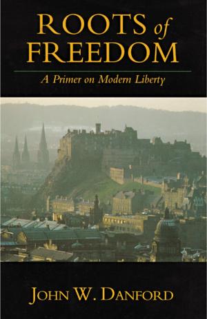 Cover of the book Roots of Freedom by Bruce S Thornton