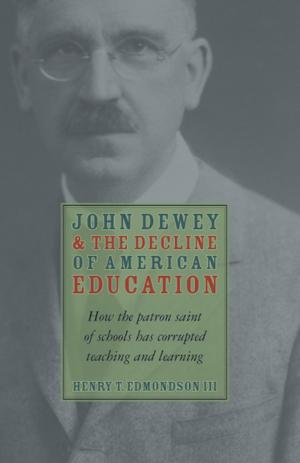 Cover of the book John Dewey and the Decline of American Education by John Lukacs