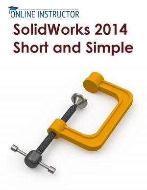 Cover of SolidWorks 2014 Short and Simple