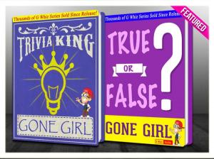 bigCover of the book Gone Girl - True or False? & Trivia King! by 