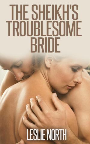 Cover of The Sheikh's Troublesome Bride