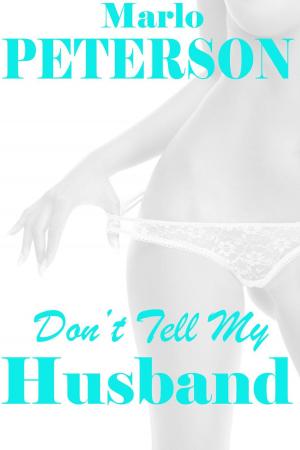 Cover of the book Don't Tell My Husband You Spanked Me by London Michelle